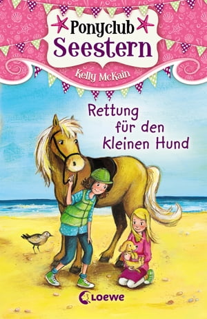 Ponyclub Seestern (Band 1) ? Rettung f?r den kleinen Hund【電子書籍】[ Kelly McKain ]