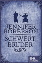 Schwertbruder【電子書籍】[ Jennifer Robers