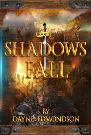 Shadows Fall The Shadow Trilogy, 3【電子書籍】 Dayne Edmondson