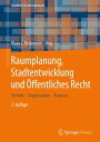 Raumplanung, Stadtentwicklung und ?ffentliches Recht Technik ? Organisation ? Prozesse