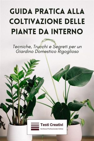 Guida Pratica alla Coltivazione delle Piante da Interno