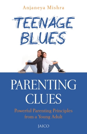 Teenage Blues, Parenting Clues