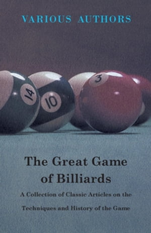 ＜p＞This volume contains a collection of vintage articles about billiards, covering topics ranging from billiard room etiquette to mastering complex techniques. Carefully selected for a modern readership, these timeless articles will be of considerable utility to those wishing to hone their snooker and pool skills and would make for wonderful additions to collections of allied literature. Contents include: “The No-Bar Billiard Table.”, “The Follow-Through in Billiards”, “The Etiquette of the Billiard Room”, “Billiard Pastimes”, “How to Screw a Billiard Ball”, “Some Reminiscences”, “New Games for the Billiard Table”, “A Lesson in Billiards”, “The New Billiards”, and “Cue Tips”. Many vintage books such as this are becoming increasingly scarce and expensive. We are republishing this volume now in an affordable, high-quality edition complete with a specially commissioned new introduction billiards, pool and snooker.＜/p＞画面が切り替わりますので、しばらくお待ち下さい。 ※ご購入は、楽天kobo商品ページからお願いします。※切り替わらない場合は、こちら をクリックして下さい。 ※このページからは注文できません。