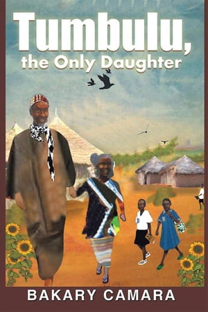 ŷKoboŻҽҥȥ㤨Tumbulu, the Only DaughterŻҽҡ[ Bakary Camara ]פβǤʤ607ߤˤʤޤ