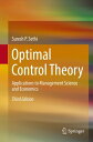 Optimal Control Theory Applications to Management Science and Economics【電子書籍】 Suresh P. Sethi