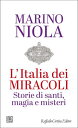 L'Italia dei miracoli Storie di santi, magia e m