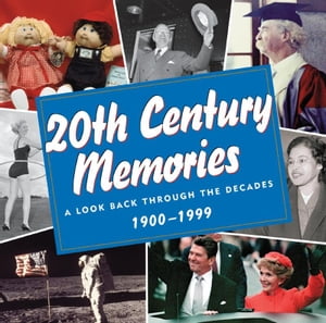 20th Century Memories: A Look Back Through the Decades, 1900-1999