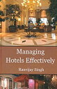 ŷKoboŻҽҥȥ㤨Managing Hotels EffectivelyŻҽҡ[ Ranvijay Singh ]פβǤʤ45,934ߤˤʤޤ