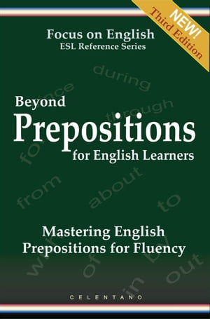 Beyond Prepositions for ESL Learners - Mastering English Prepositions for Fluency