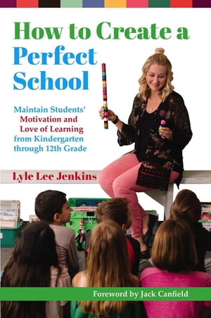 How to Create a Perfect School Maintain Students' Motivation and Love ...