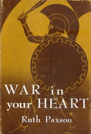 War in Your Heart【電子書籍】[ Ruth Paxson ]
