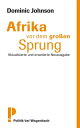 Afrika vor dem gro?en Sprung Aktualisierte und erweiterte Neuausgabe【電子書籍】[ Domi...
