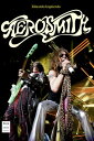 Aerosmith La turbulenta historia de una de las bandas m?s espectaculares del Rock and Roll, aut?nticos iconos del Hard Rock