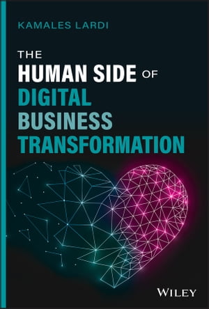 The Human Side of Digital Business TransformationŻҽҡ[ Kamales Lardi ]