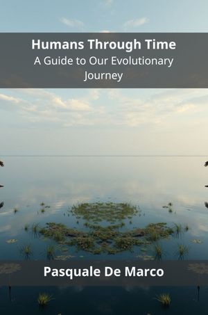 Humans Through Time A Guide to Our Evolutionary JourneyŻҽҡ[ Pasqual...