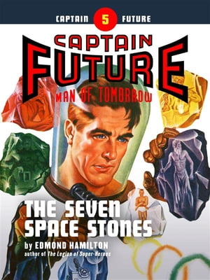 Captain Future #5: The Seven Space Stones【電子書籍】[ Edmond Hamilton ]
