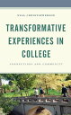 Transformative Experiences in College Connections and Community【電子書籍】[ Neal Christopherson ]