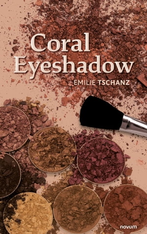 楽天楽天Kobo電子書籍ストアCoral Eyeshadow【電子書籍】[ Emilie Tschanz ]