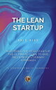 Mastering the Lean Startup: The Ultimate Guide to Eric Ries 039 s Revolutionary Approach【電子書籍】 BookSum Genius