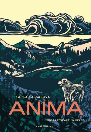 Anima, une pastorale sauvage【電子書籍】[ Kapka Kassabova ]