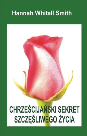 Chrześcijański Sekret Szczęśliwego Życia