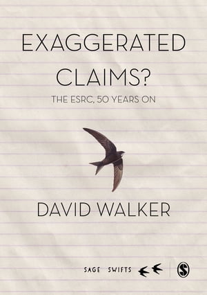 Exaggerated Claims? The ESRC, 50 Years OnŻҽҡ[ David Walker ]