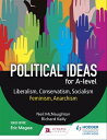 Political ideas for A Level: Liberalism, Conservatism, Socialism, Feminism, Anarchism【電子書籍】 Neil McNaughton