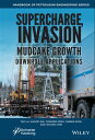 Supercharge, Invasion, and Mudcake Growth in Downhole Applications【電子書籍】[ Wilson...