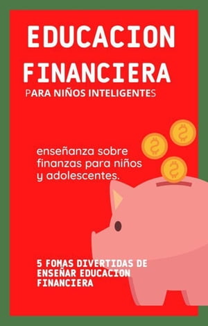 Educaci?n financiera para ni?os inteligentes