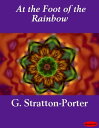 At the Foot of the Rainbow【電子書籍】[ Ge