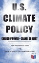 U.S. Climate Policy: Change of Power Change of Heart - New Presidential Order vs. Laws Actions of the Former President A Review of the New Presidential Orders as Opposed to the Legacy of the Former President【電子書籍】 White House