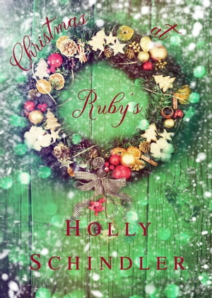 ŷKoboŻҽҥȥ㤨Christmas at Ruby's The Ruby's Place Christmas Collection, #1Żҽҡ[ Holly Schindler ]פβǤʤ150ߤˤʤޤ
