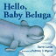 Hello, Baby BelugaŻҽҡ[ Darrin Lunde ]