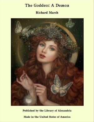 The Goddess: A DemonŻҽҡ[ Richard Marsh ]