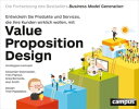 Value Proposition Design Entwickeln Sie Produkte und Services, die Ihre Kunden wirklich wollen. Die Fortsetzung des Bestsellers Business Model Generation 【電子書籍】 Alexander Osterwalder