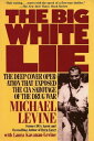 The Big White Lie The Deep Cover Operation That Exposed the CIA Sabotage of the Drug War