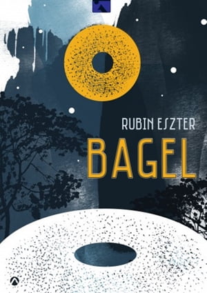 Bagel【電子書籍】[ Rubin Eszter ]