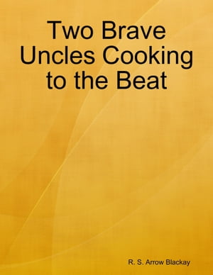 Two Brave Uncles Cooking to the Beat