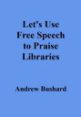 ŷKoboŻҽҥȥ㤨Let's Use Free Speech to Praise LibrariesŻҽҡ[ Andrew Bushard ]פβǤʤ399ߤˤʤޤ