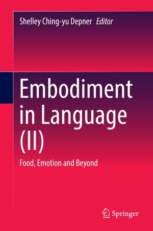 Embodiment in Language (II) Food, Emotion and Beyond