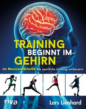 Training beginnt im Gehirn Mit Neuroathletik die sportliche Leistung verbessern
