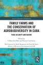 Family Farms and the Conservation of Agrobiodiversity in Cuba Food Security and Nature