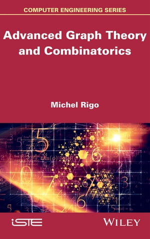 Advanced Graph Theory and Combinatorics【電子書籍】 Michel Rigo