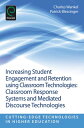 Increasing Student Engagement and Retention Using Classroom Technologies Classroom Response Systems and Mediated Discourse Technologies【電子書籍】 Charles Wankel