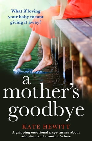 A Mother's Goodbye A gripping emotional page-tur