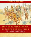 ŷKoboŻҽҥȥ㤨Two Trips to Gorilla Land and the Cataracts of the CongoŻҽҡ[ Sir Richard Francis Burton ]פβǤʤ132ߤˤʤޤ