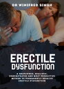 ERECTILE DYSFUNCTION A Gratuitous, Realistic, Demonstrated And Most Productive Method To Permanently Resolve Erectile Dysfunction
