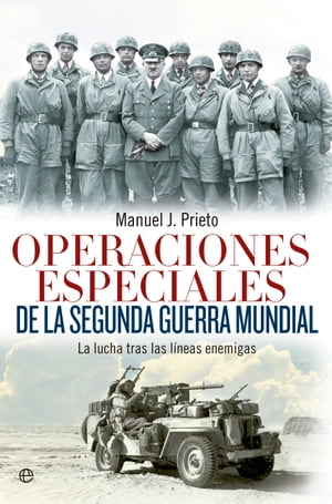 ŷKoboŻҽҥȥ㤨Operaciones especiales de la Segunda Guerra Mundial La lucha tras las l?neas enemigasŻҽҡ[ Manuel J. Prieto ]פβǤʤ1,345ߤˤʤޤ