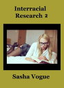 ŷKoboŻҽҥȥ㤨Interracial Research 2Żҽҡ[ Sasha Vogue ]פβǤʤ319ߤˤʤޤ