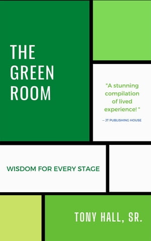 The Green Room Wisdom for Every Stage【電子書籍】[ Tony Hall ]